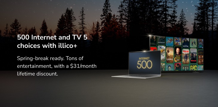 500 Internet and TV 5 choices with illico+