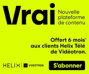 Voulez-vous vous abonner à Helix Télé pour profiter de la chaîne Vrai?